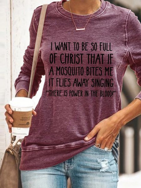 

I Want to Be So Full of Christ That If A Mosquito Bites Me Loosen Letter Casual Sweatshirt, Red, Hoodies&Sweatshirts