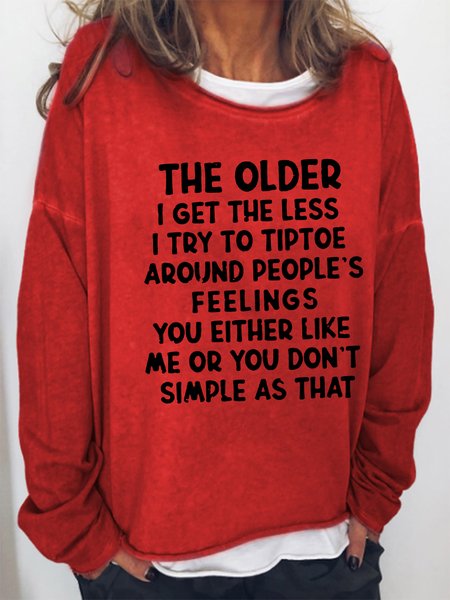 

The Older I Get The Less I Try To Tiptoe Crew Neck Letter Casual Sweatshirt, Red, Hoodies&Sweatshirts