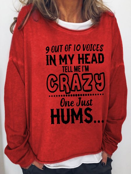 

9 Of 10 Voices In My Head Tell Me I'm Crazy One Just Hums Casual Sweatshirt, Red, Hoodies&Sweatshirts