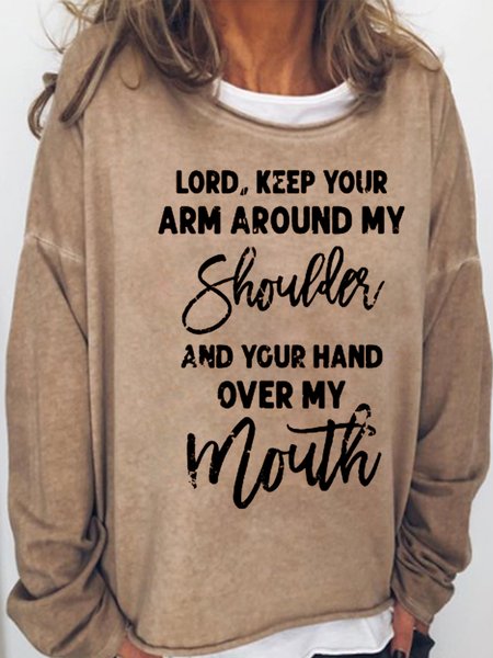 

Lord Keep Your Arm Around My Shoulder and Your Hand Over My Mouth Casual Sweatshirt, Light brown, Hoodies&Sweatshirts