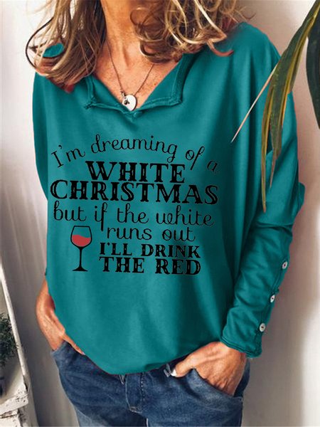 

Dreaming of a White Christmas Drink The Red Casual Sweatshirt, Green, Hoodies&Sweatshirts