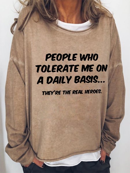 

People Who Tolerate Me On Daily Basis They're The Real Heroes Casual Crew Neck Letter Sweatshirts, Light brown, Hoodies&Sweatshirts