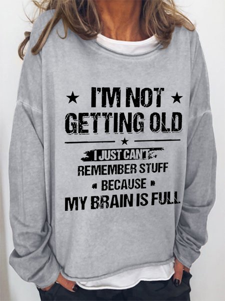 

I'm Not Getting Old Casual Sweatshirts, Light gray, Hoodies&Sweatshirts