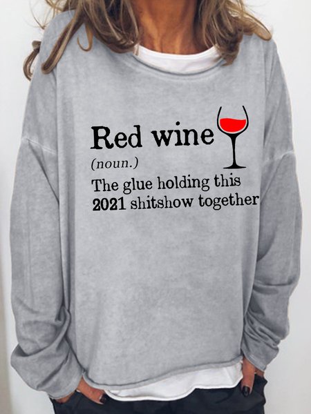 

Red Wine The Glue Holding This 2021 Shitshow Together Regular Fit Casual Printed Sweatshirt, Light gray, Hoodies&Sweatshirts