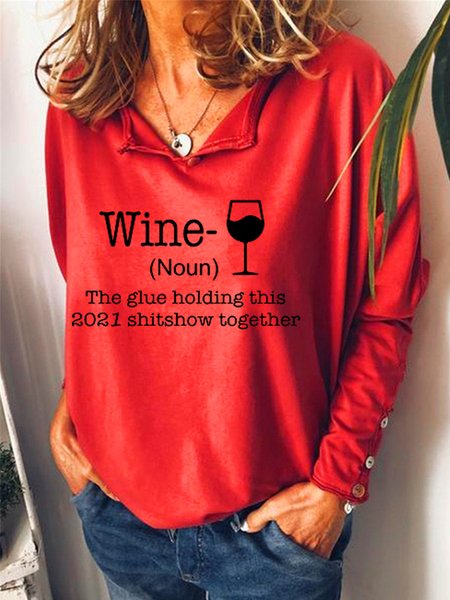 

Wine Noun The Glue Holding This 2021 Shitshow Together Women‘s Casual Loosen Sweatshirt, Red, Hoodies&Sweatshirts