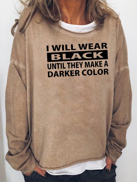 

I WILL WEAR BLACK Until They Make A Darker Color Sweatshirt, Khaki, Hoodies&Sweatshirts
