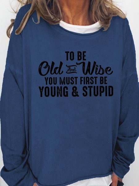 

To Be Old & Wise Crew Neck Cotton Blends Sweatshirt, Dark blue, Hoodies&Sweatshirts
