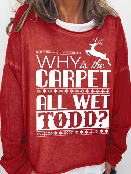 

Why Carpet All Wet Todd Christmas Cotton Blends Sweatshirts, Red, Hoodies&Sweatshirts
