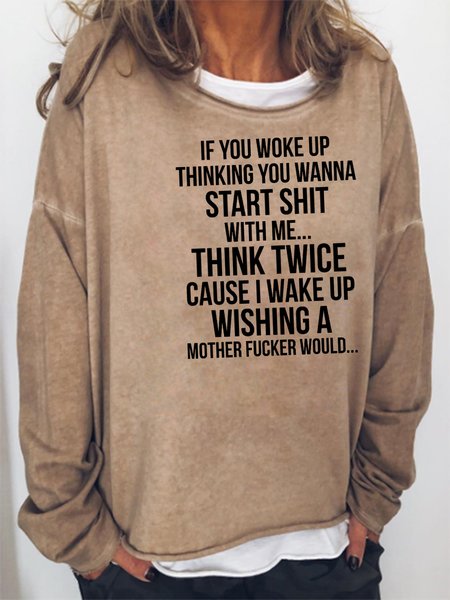 

If you woke up thinking you wanna start shit with me Sweatshirt, Khaki, Hoodies&Sweatshirts