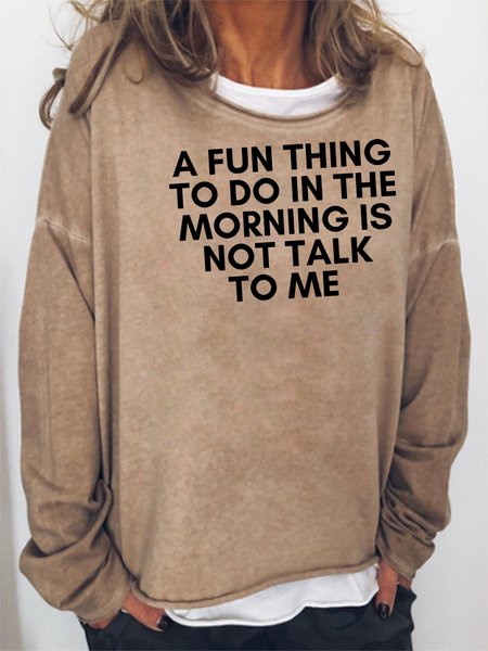 

A Fun Thing to Do In The Morning Is Not Talk to Me Sweatshirt, Khaki, Hoodies&Sweatshirts