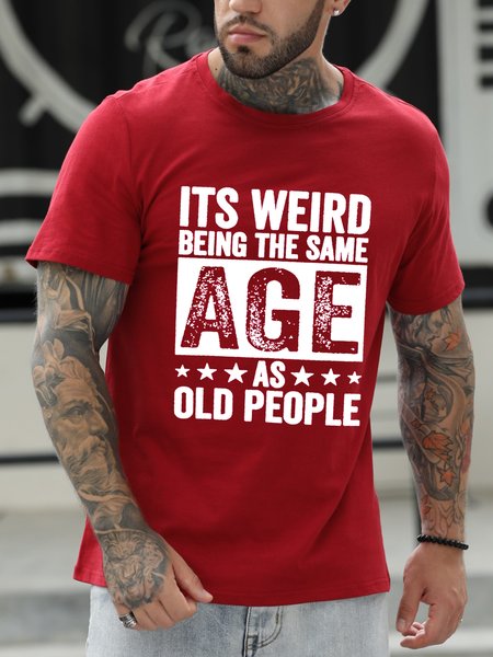 

It'S Weird Being The Same Age As Old People Men's Tops, Red, T-shirts