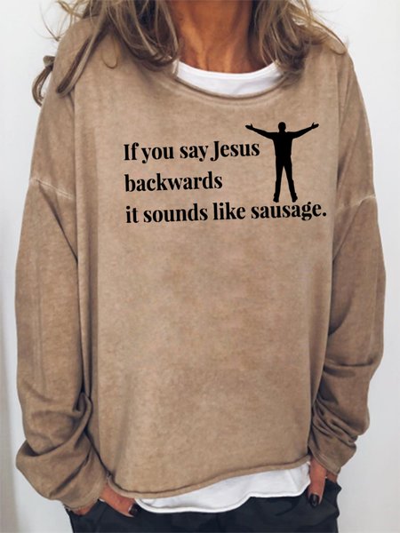 

If You Say Jesus Backwards It Sounds Like Jesus Sweatshirt, Khaki, Hoodies&Sweatshirts