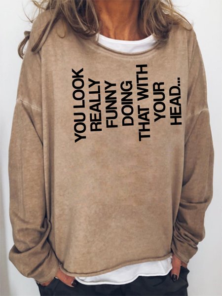 

You look really funny doing Sweatshirt, Khaki, Hoodies&Sweatshirts