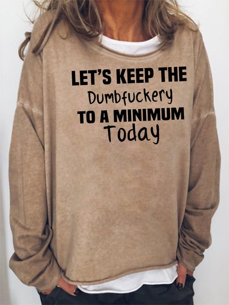 

Let's Keep the Dumbfuckery to A Minimum Today Sweatshirt, Khaki, Hoodies&Sweatshirts
