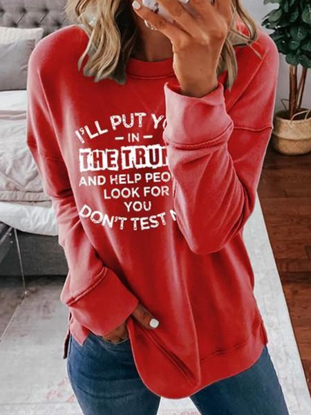 

I'll Put You In The Trunk And Help People Look For You Don't Test Me Women's Casual Sweatshirt, Red, Hoodies&Sweatshirts