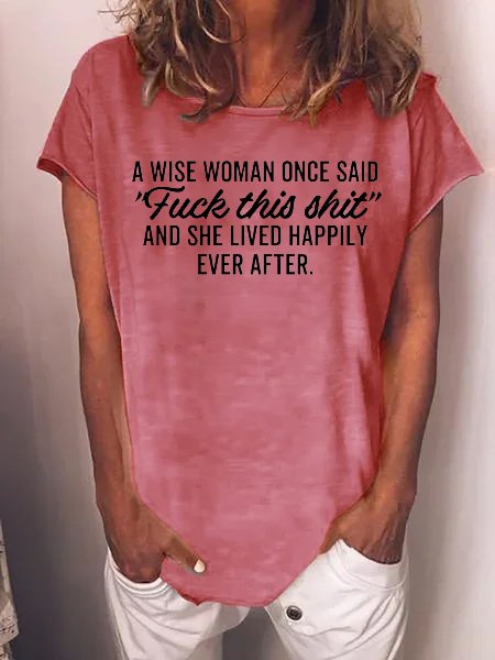 

A Wise Woman Once Said Shirts & Tops, Pink, T-shirts