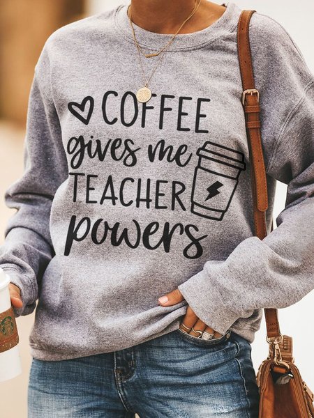 

Coffee Give Me Teacher Powers Crew Neck Cotton Blends Sweatshirts, Gray, Hoodies&Sweatshirts