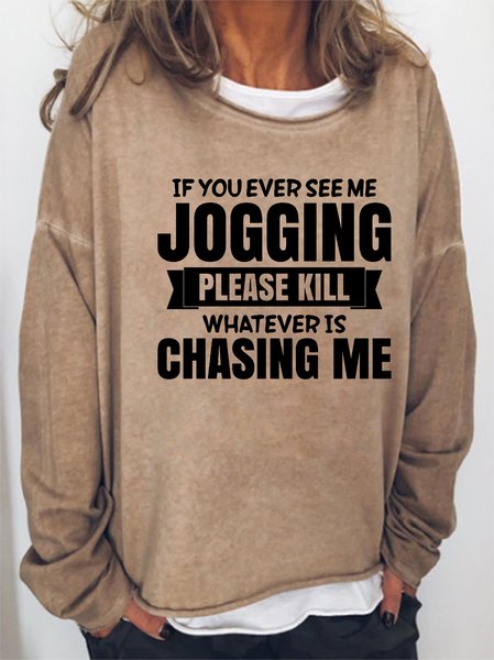 

If You Ever See Me Jogging Women's long sleeve Sweatshirts, Light brown, Hoodies&Sweatshirts