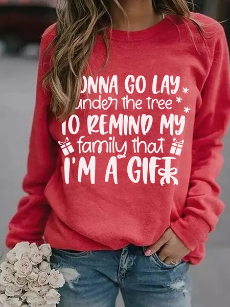 

Gonna Go Lay Under The Tree To Remind My Family That I'm A Gift Casual Crew Neck Sweatshirts, Red, Hoodies&Sweatshirts