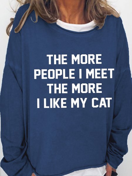 

The More People I Meet The More I Like My Cat Cotton Blends Casual Sweatshirt, Dark blue, Hoodies&Sweatshirts