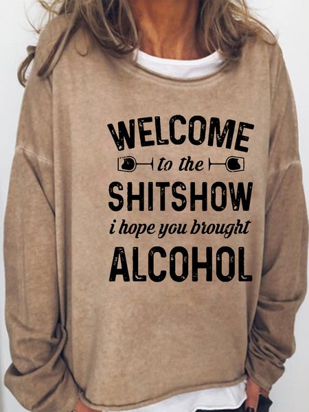 

Welcome To The Shitshow I Hope You Brought Alcohol Casual Sweatshirts, Light brown, Hoodies&Sweatshirts