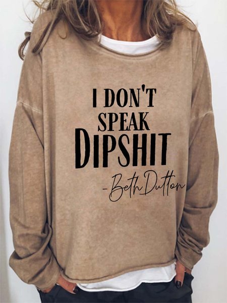 

I Don't Speak Dipshit Casual Sweatshirts, Light brown, Hoodies&Sweatshirts