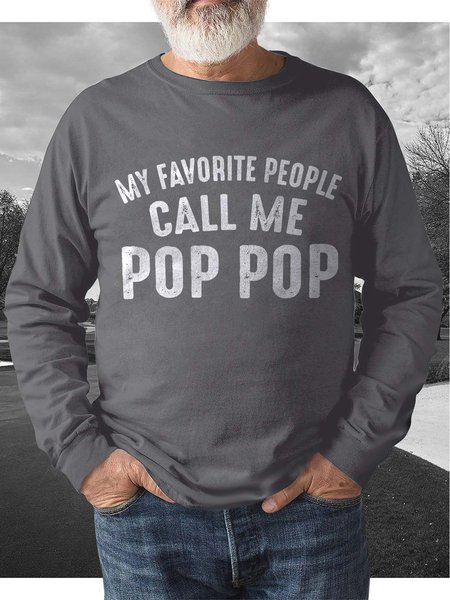 

My Favorite People Call Me Pop Pop Long Sleeve Crew Neck Casual Sweatshirts, Gray, Hoodies&Sweatshirts