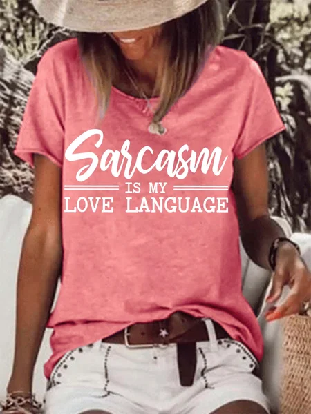 

Sarcasm Is My Love Language Casual Cotton Blends Letter T-shirt, Red, T-shirts