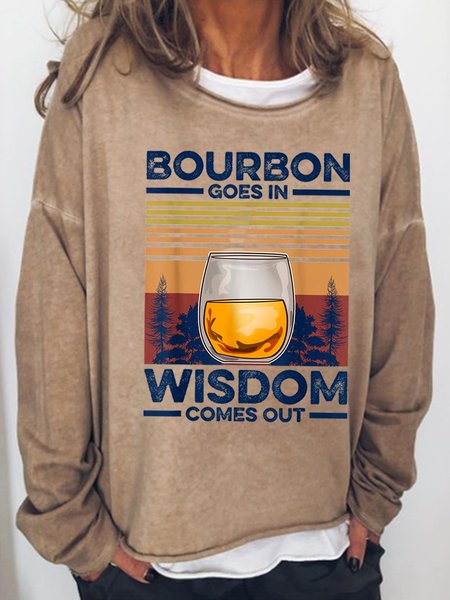 

Bourbon Goes In Wisdom Comes Out Woemen’s Casual Crew Neck Sweatshirt, Light brown, Hoodies&Sweatshirts