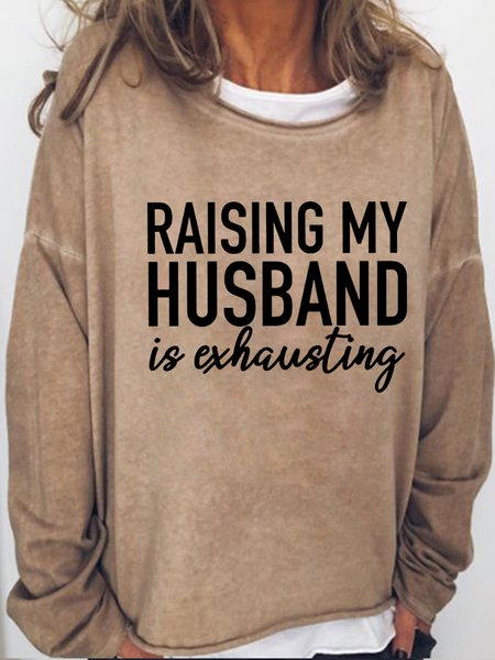 

Raising My Husband Is Exhausting Casual Sweatshirts, Light brown, Hoodies&Sweatshirts