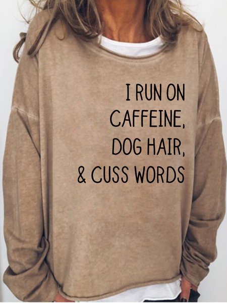 

I Run On Caffeine Dog Hair And Cuss Words Casual Sweatshirts, Light brown, Hoodies&Sweatshirts