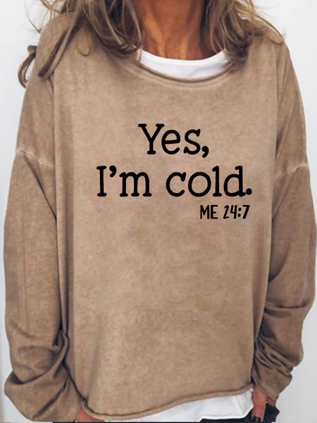

Yes I am Cold Casual Sweatshirt, Light brown, Hoodies&Sweatshirts