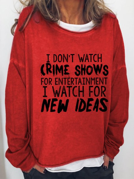 

I Don't Watch Crime Shows Crew Neck Sweatshirt, Red, Hoodies&Sweatshirts