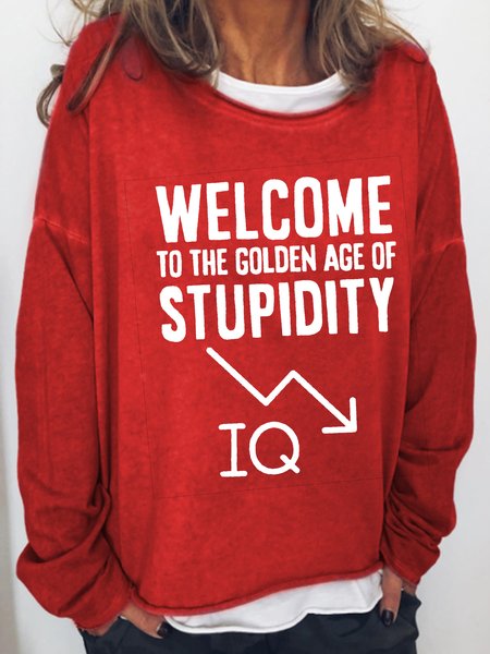 

Welcome To The Golden Age Of Stupidity Crew Neck Casual Regular Fit Sweatshirt, Red, Hoodies&Sweatshirts