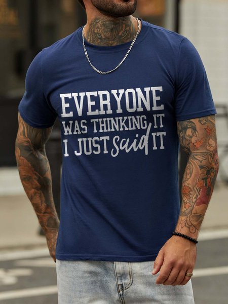 

Everyone Was Thinking It I Just Said It Short Sleeve Cotton Blends T-shirt, Deep blue, T-shirts