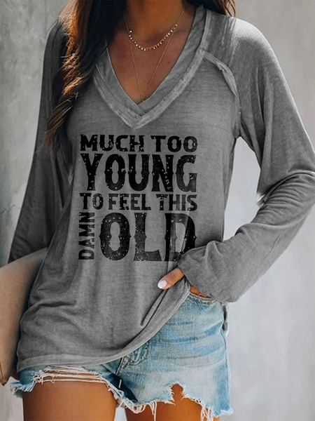 

Much Too Young To Feel This Damn Old Shirts & Tops, Gray, T-Shirts