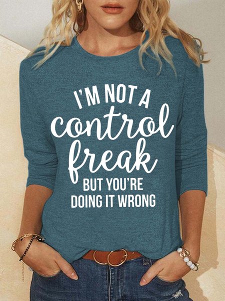 

I'm Not A Control Freak But You're Doing It Wrong Casual Shirts & Tops, Green, Hoodies&Sweatshirts