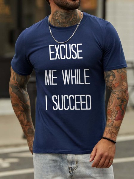 

Excuse Me While I Succeed Cotton Blends Casual Short Sleeve T-shirt, Deep blue, T-shirts
