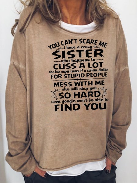 

You can_t scare me I have a crazy sister Sweatshirt, Khaki, Hoodies&Sweatshirts