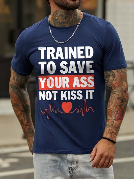 Trained To Save Your Ass Not Kiss It Crew Neck Short Sleeve T-shirt, Deep blue, T-shirts