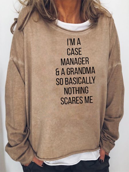 

I'M A Case Manager And A Grandma so Basically Nothing Scares Me Sweatshirt, Khaki, Hoodies&Sweatshirts