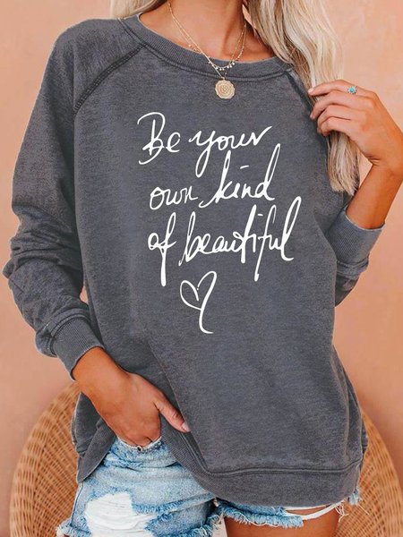

Be Your Own Kind Of Beautiful Casual Sweatshirt, Gray, Hoodies&Sweatshirts