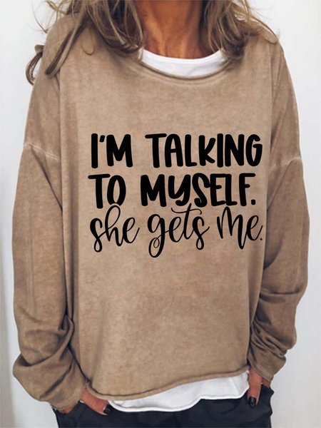 

I'm Talking To Myself She Gets Me Casual Crew Neck Sweatshirt, Light brown, Hoodies&Sweatshirts