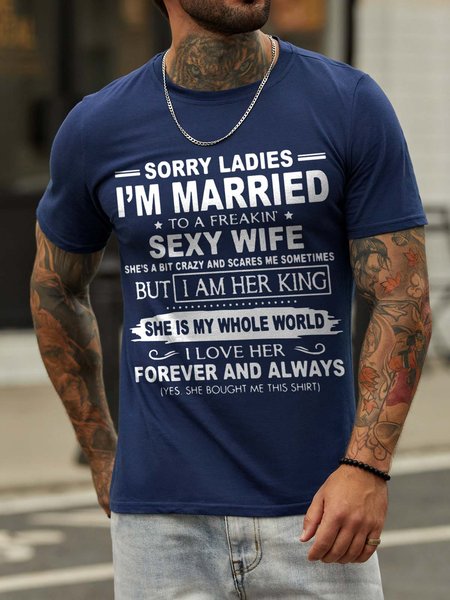 

Sorry Ladies I'm Married To A Freakin Sexy Wife Crew Neck Short Sleeve Shirts & Tops, Deep blue, T-shirts