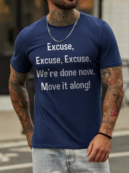 

Excuse Excuse Excuse We're Done Now Move It Along Casual Crew Neck Cotton Blends Shirts & Tops, Deep blue, T-shirts