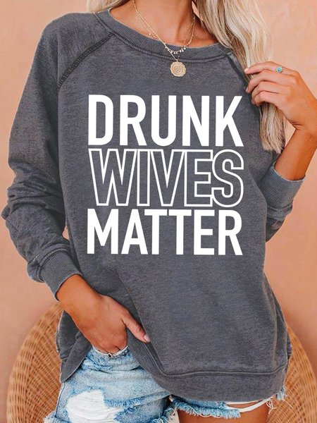 

Drunk Wives Matter Women's Sweatshirt, Gray, Hoodies&Sweatshirts
