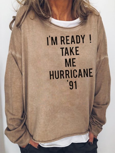 

I'm Ready Take Me Hurricane '91 Sweatshirt, Khaki, Hoodies&Sweatshirts
