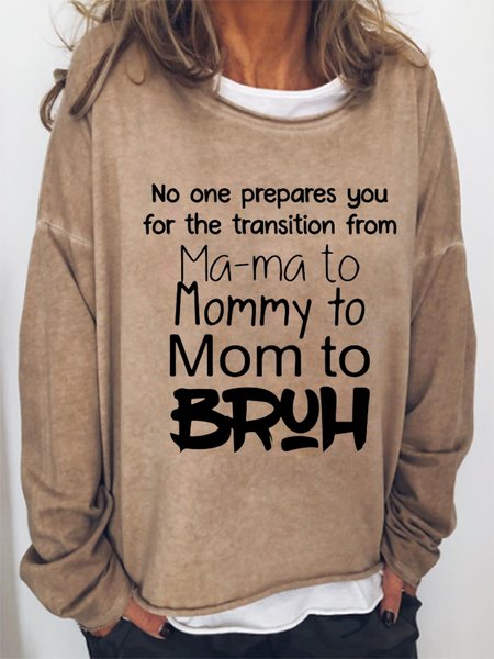 

No One Prepares You for The Transition from Mama to Bruh Casual Loosen Sweatshirts, Khaki, Hoodies&Sweatshirts