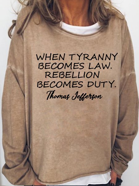 

Tyranny Shirt, When Tyranny Becomes Law, Rebellion Becomes Duty Casual Sweatshirts, Light brown, Hoodies&Sweatshirts