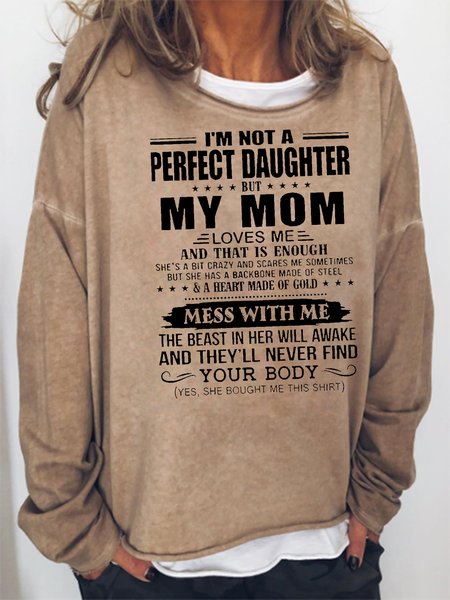

I'm Not a Perfect Daughter But My Mom Loves Me That's Enough Sweatshirts, Khaki, Hoodies&Sweatshirts